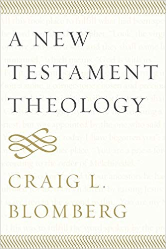 Book Review: A New Testament Theology by Craig L.&nbsp;Blomberg